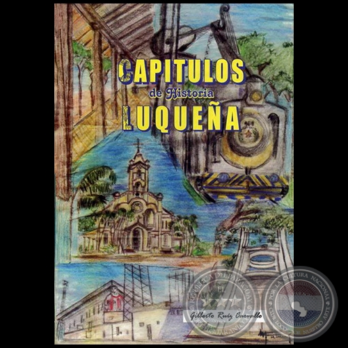 CAPÍTULOS DE HISTORIA LUQUEÑA - Autor: GILBERTO RUÍZ CARVALLO